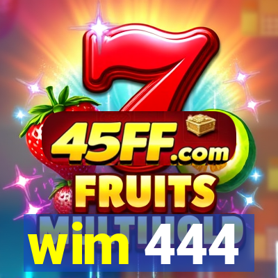wim 444